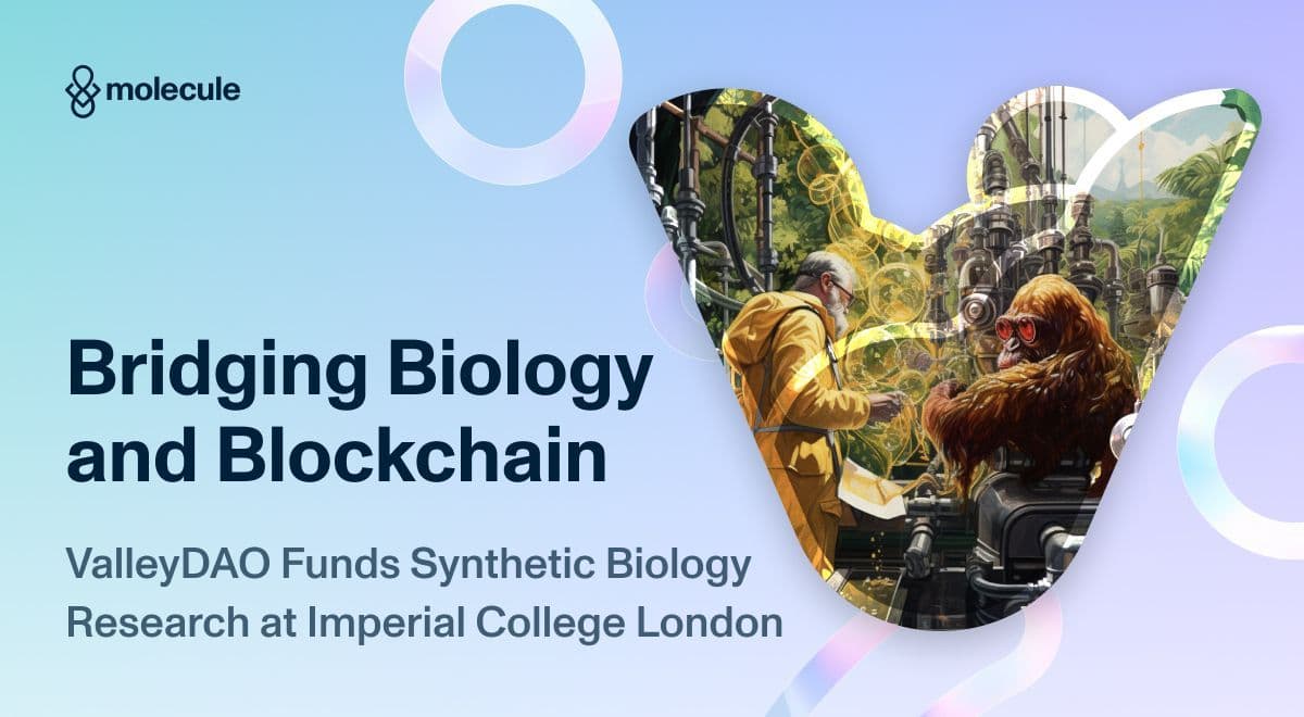 Bridging Biology and Blockchain: ValleyDAO Funds Synthetic Biology Research at Imperial College London